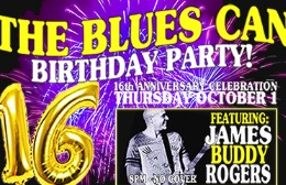 The Blues Can 16th Anniversary Party featuring James Buddy Rogers official event artwork